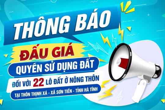 Thông báo đấu giá Quyền sử dụng đất ở nông thôn tại thôn Thịnh Xá - Xã Sơn Tiến - Tỉnh Hà Tĩnh 